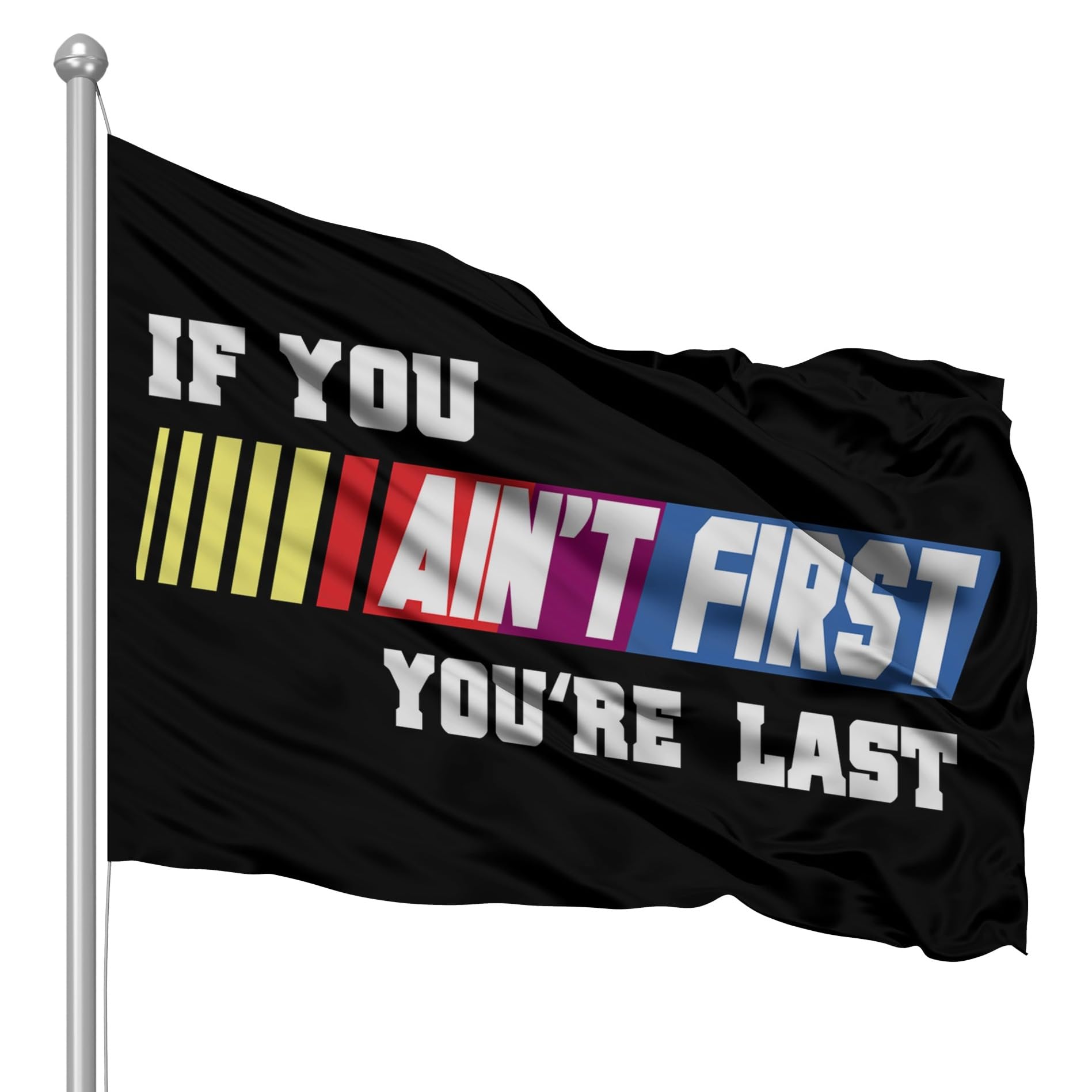 If You Ain't First You're Last 3x5 Feet Polyester Flag Banner College Dorm Decor Party Boating Frat Banner Racing Tailgating — image 1