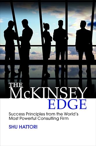 The McKinsey Edge: Success Principles from the World’s Most Powerful Consulting Firm