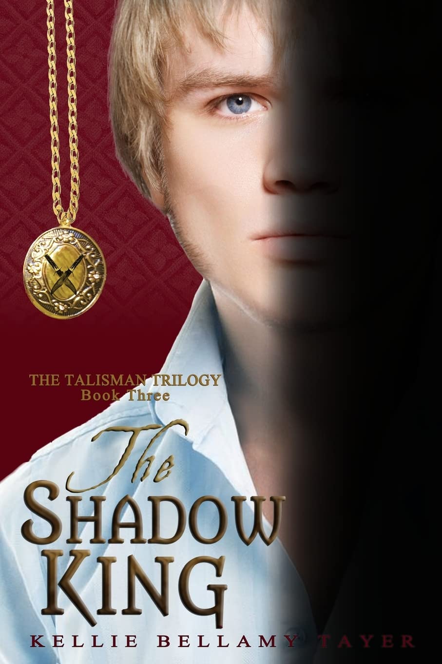 The Shadow King: The Talisman Trilogy: Book Three: Volume 3