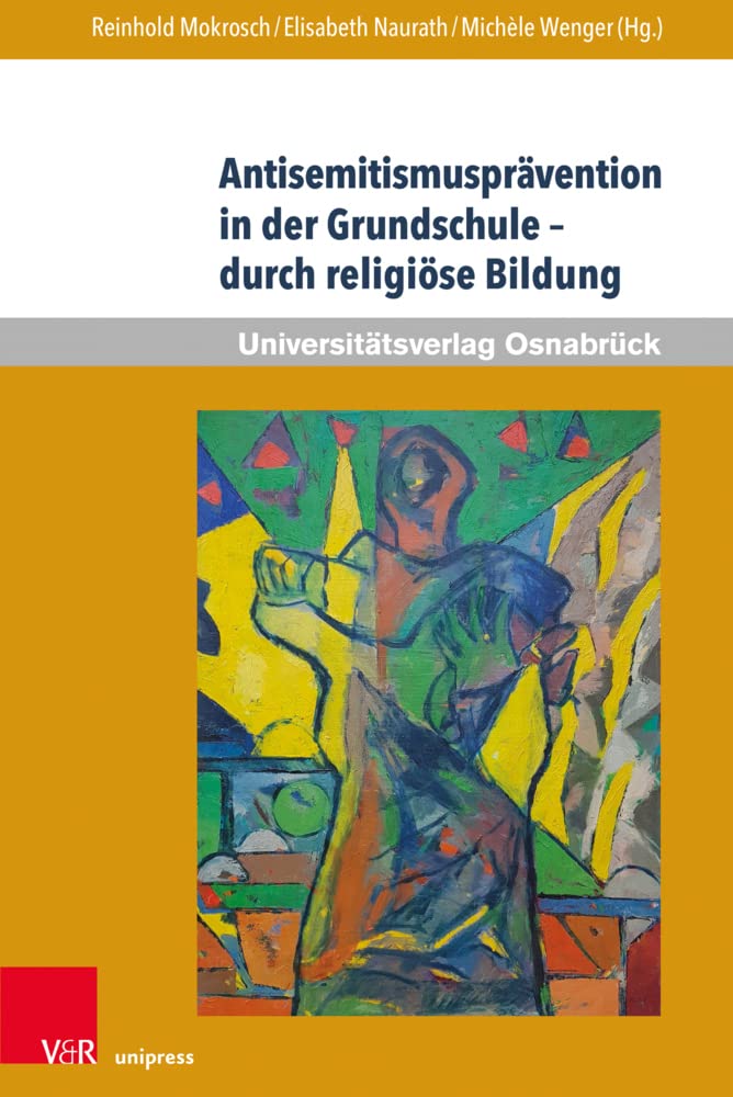 Antisemitismusprävention in der Grundschule – durch religiöse Bildung: Erinnerungskultur als friedenspädagogischer Weg (Werte-Bildung interdisziplinär)