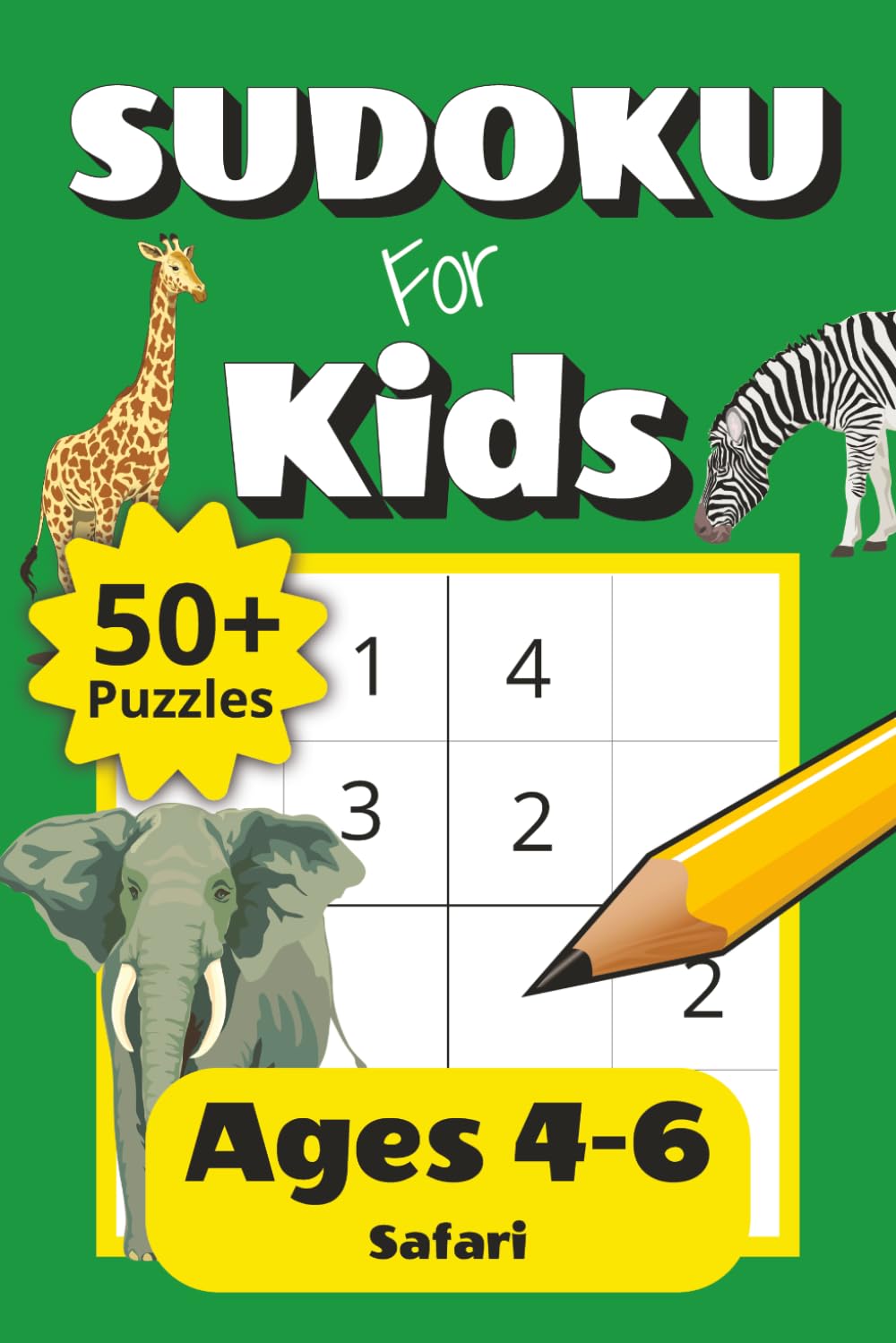 Sudoku for Kids Ages 4-6 Safari: 50+ Easy 4x4 Sudoku Puzzles for Beginners | Fun Challenge Levels with Increasing Difficulty | Puzzle Solutions ... Gift for Kids (Sudoku for Kids: 4x4 Puzzles)