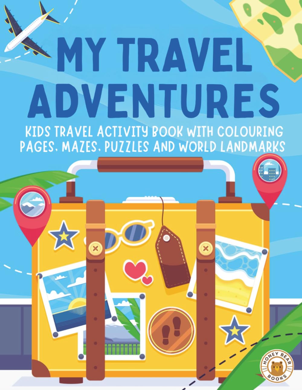 My Travel Adventures: A Kids Travel Activity Book with Coloring Pages, Mazes, Puzzles and World Landmarks