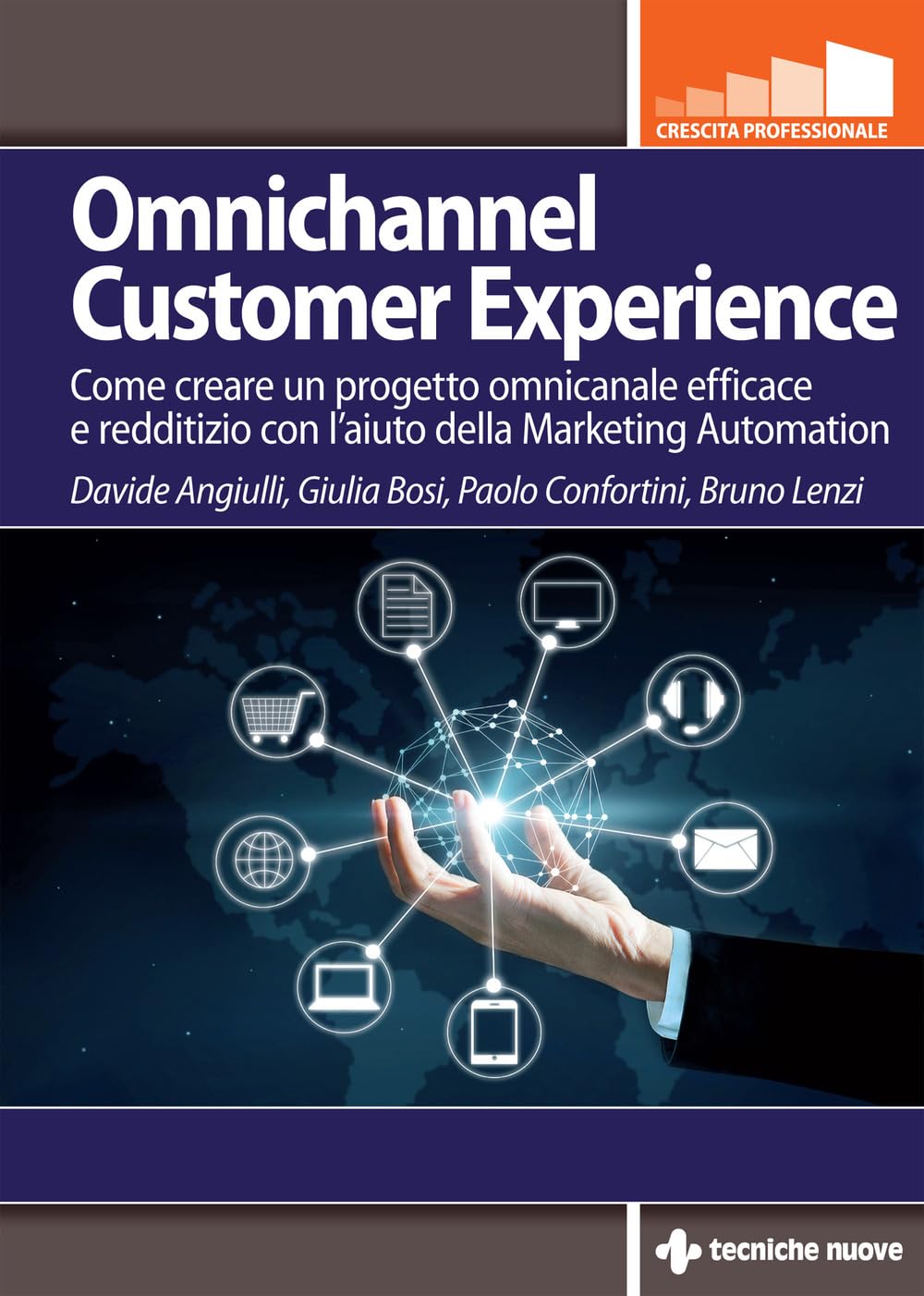 Omnichannel Customer Experience. Come Creare Un Progetto Omnicanale Efficace E Redditizio Con L’Aiuto Della Marketing Automation - 4
