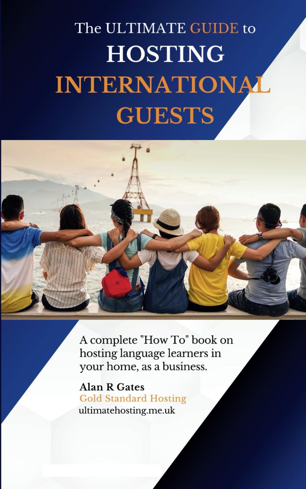 The Ultimate Guide to Hosting International Guests: A comprehensive "How To" book on hosting language learners in your home, as a business.