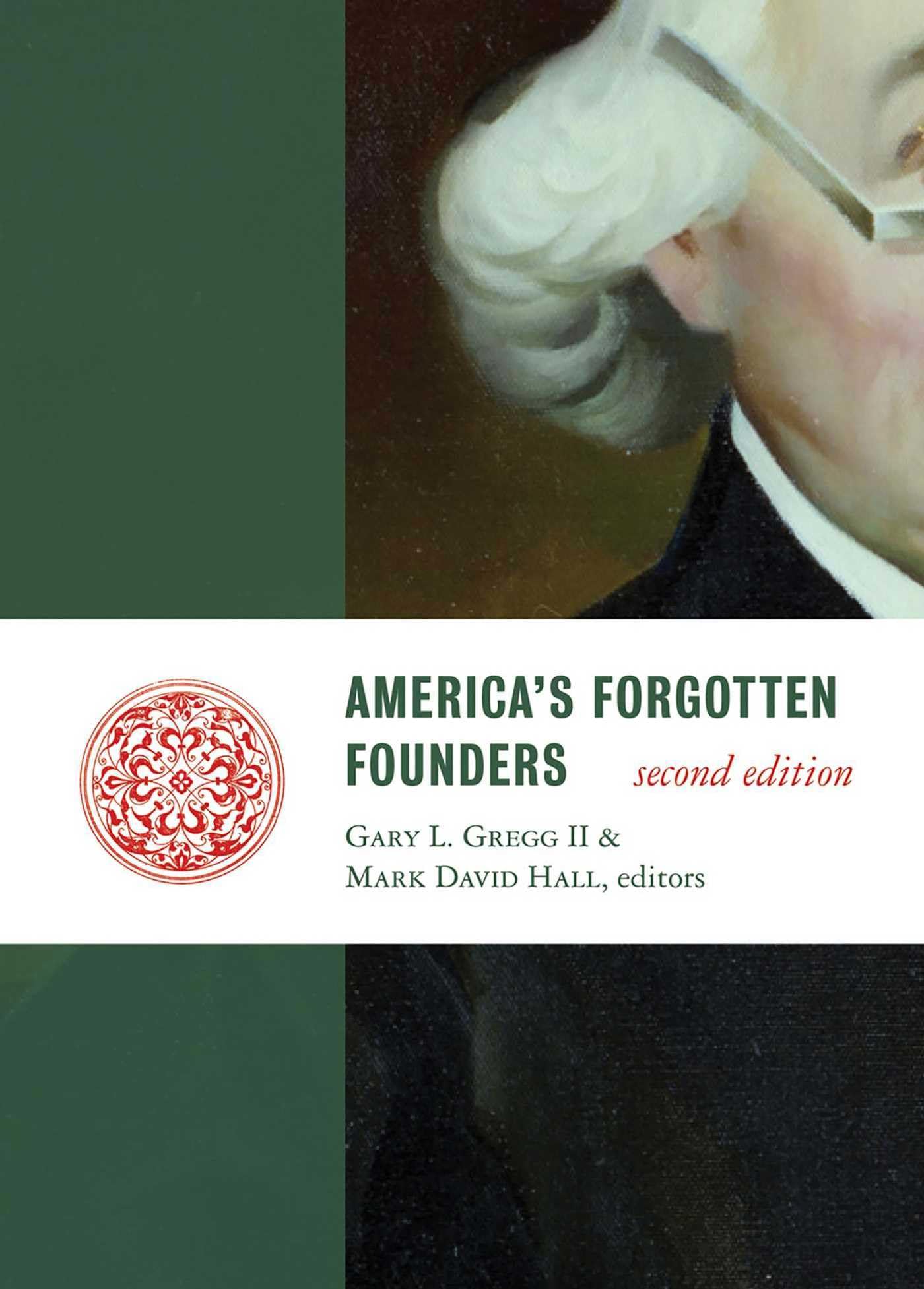 America's Forgotten Founders, second edition (Lives of the Founders)