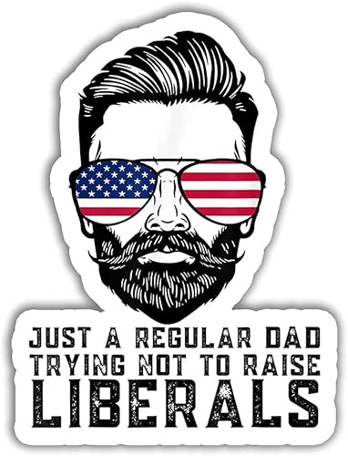 Just A Regular Dad Trying Not to Raise Liberals Waterproof Sticker for Tumbler