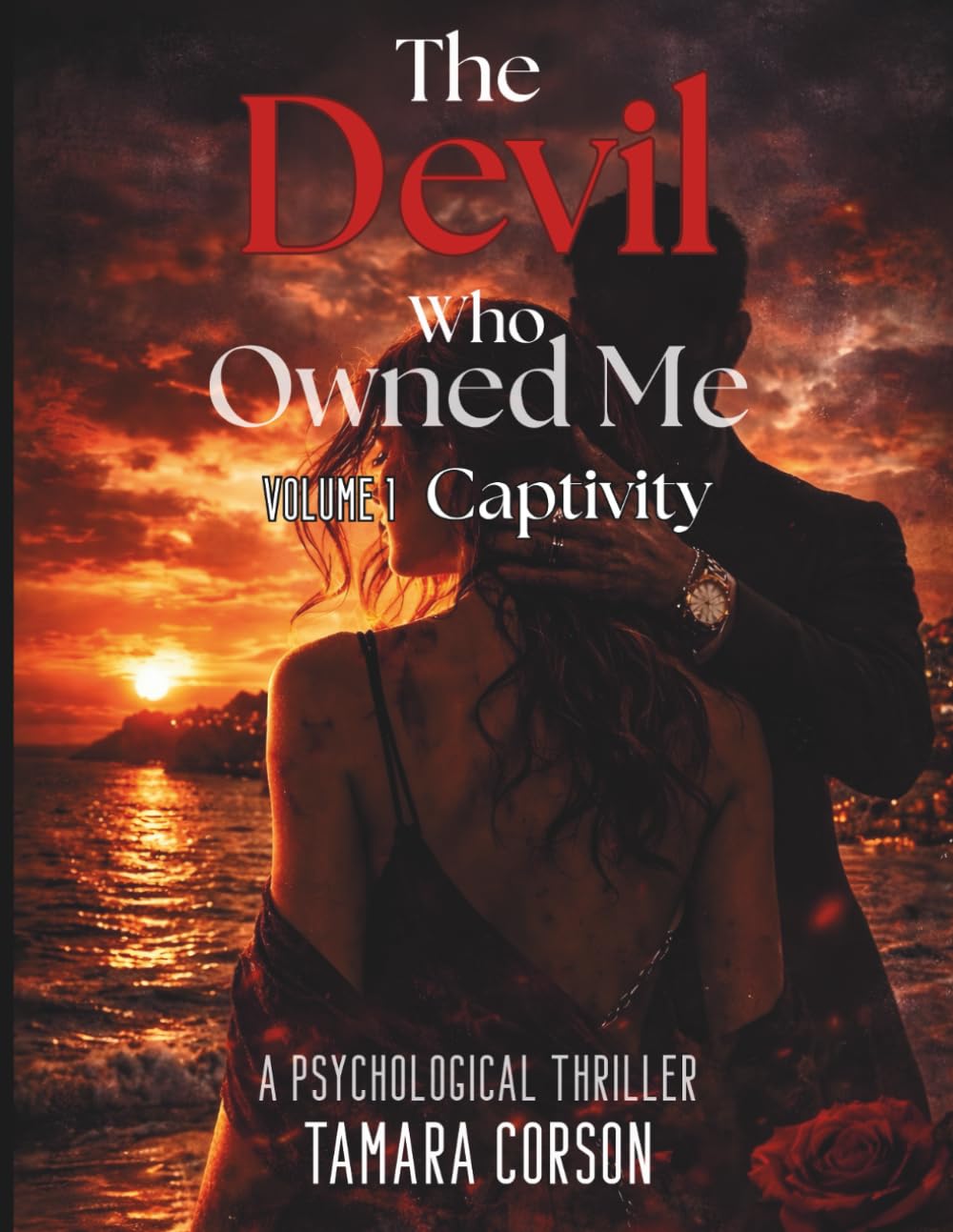 The Devil Who Owned Me: Captivity: A Psychological Thriller, VOLUME 1