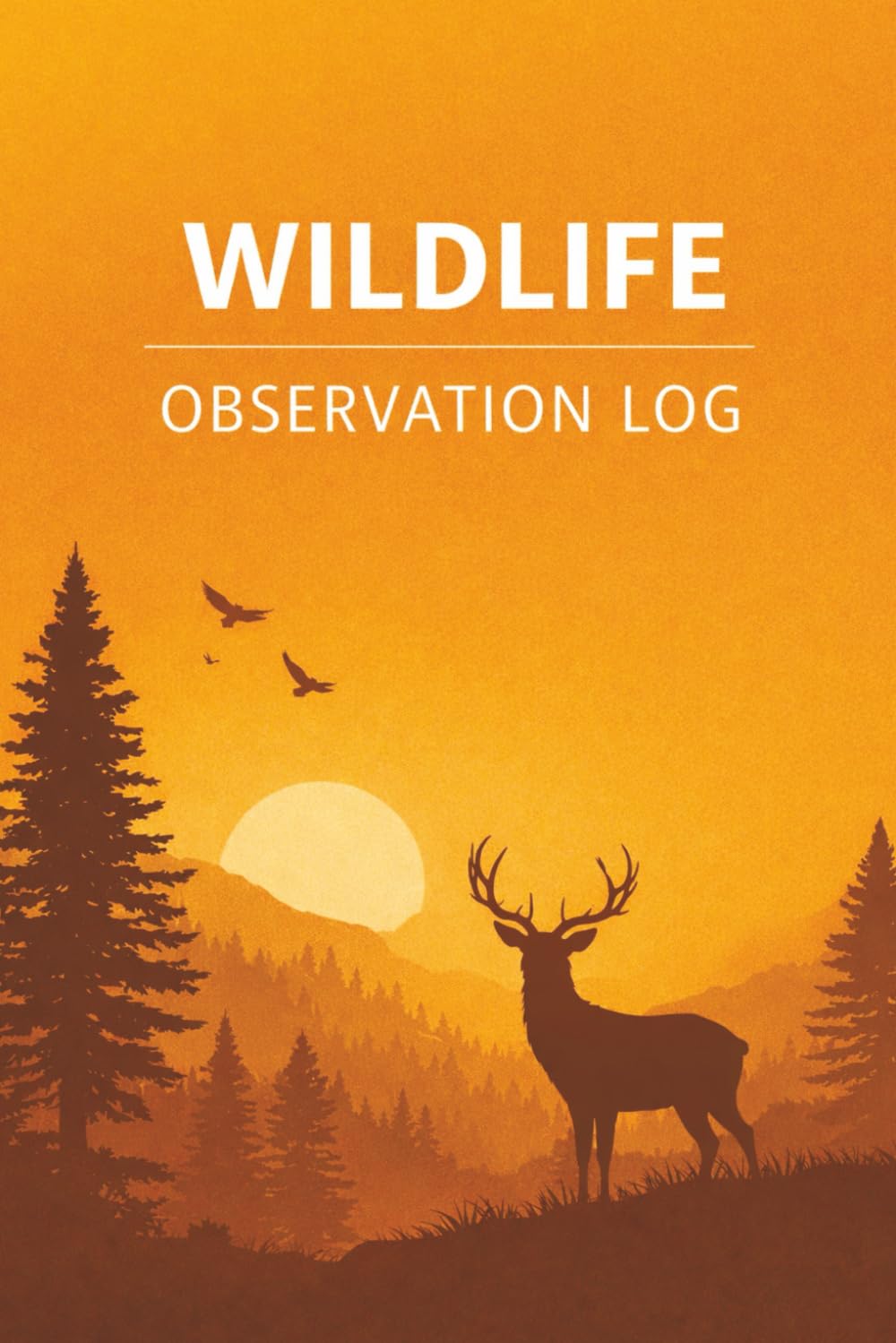 Wildlife Observation Log: Track all of your wildlife sighting      Paperback – February 8, 2026