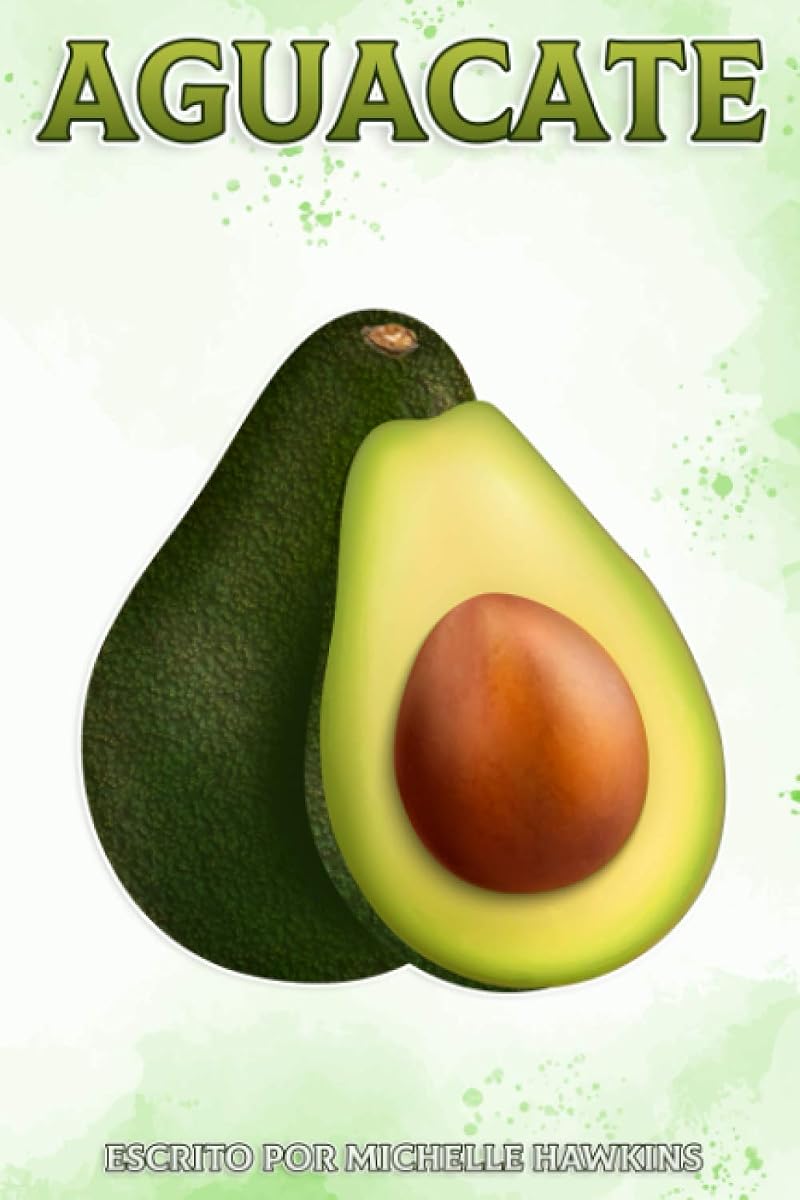 Aguacate: Datos divertidos sobre frutas y verduras (Spanish Edition)