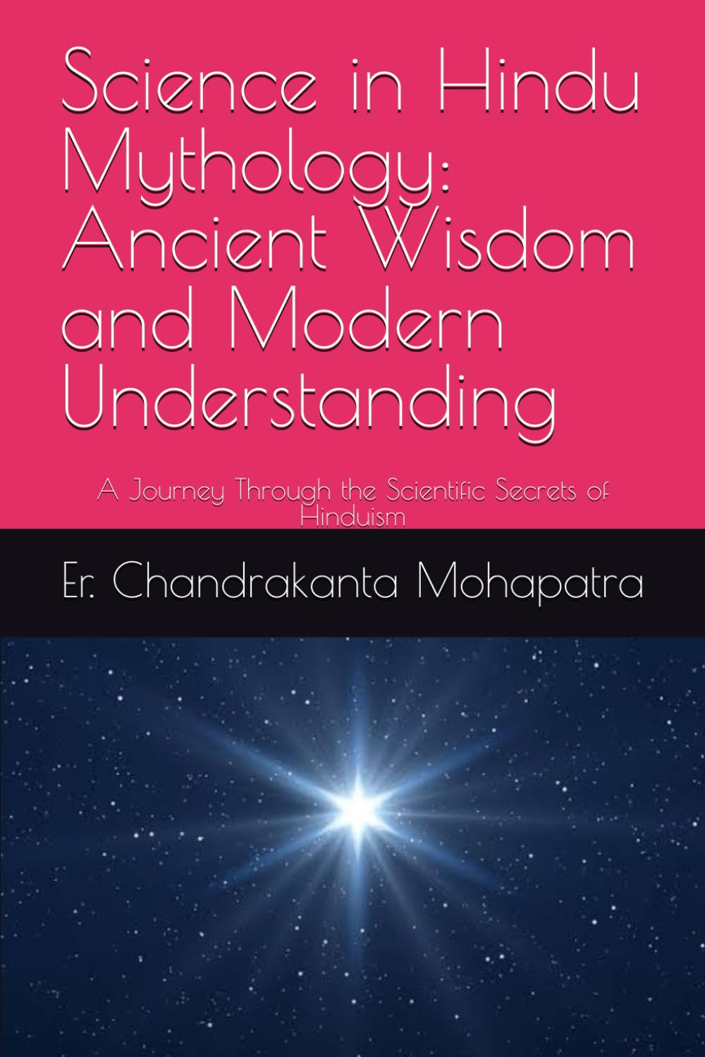 Science in Hindu Mythology: Ancient Wisdom and Modern Understanding: A Journey Through the Scientific Secrets of Hinduism