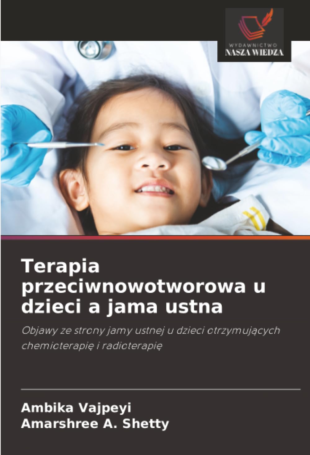 Terapia przeciwnowotworowa u dzieci a jama ustna: Objawy ze strony jamy ustnej u dzieci otrzymujących chemioterapię i radioterapię