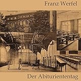 Der Abituriententag - Franz Werfel