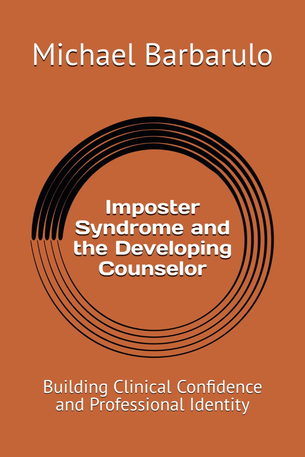Imposter Syndrome and the Developing Counselor: Building Clinical Confidence and Professional Identity