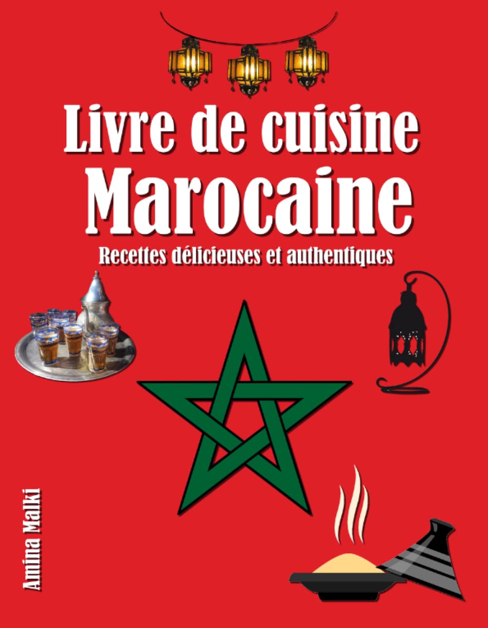 Livre de cuisine Marocaine: Recettes délicieuses et authentiques
