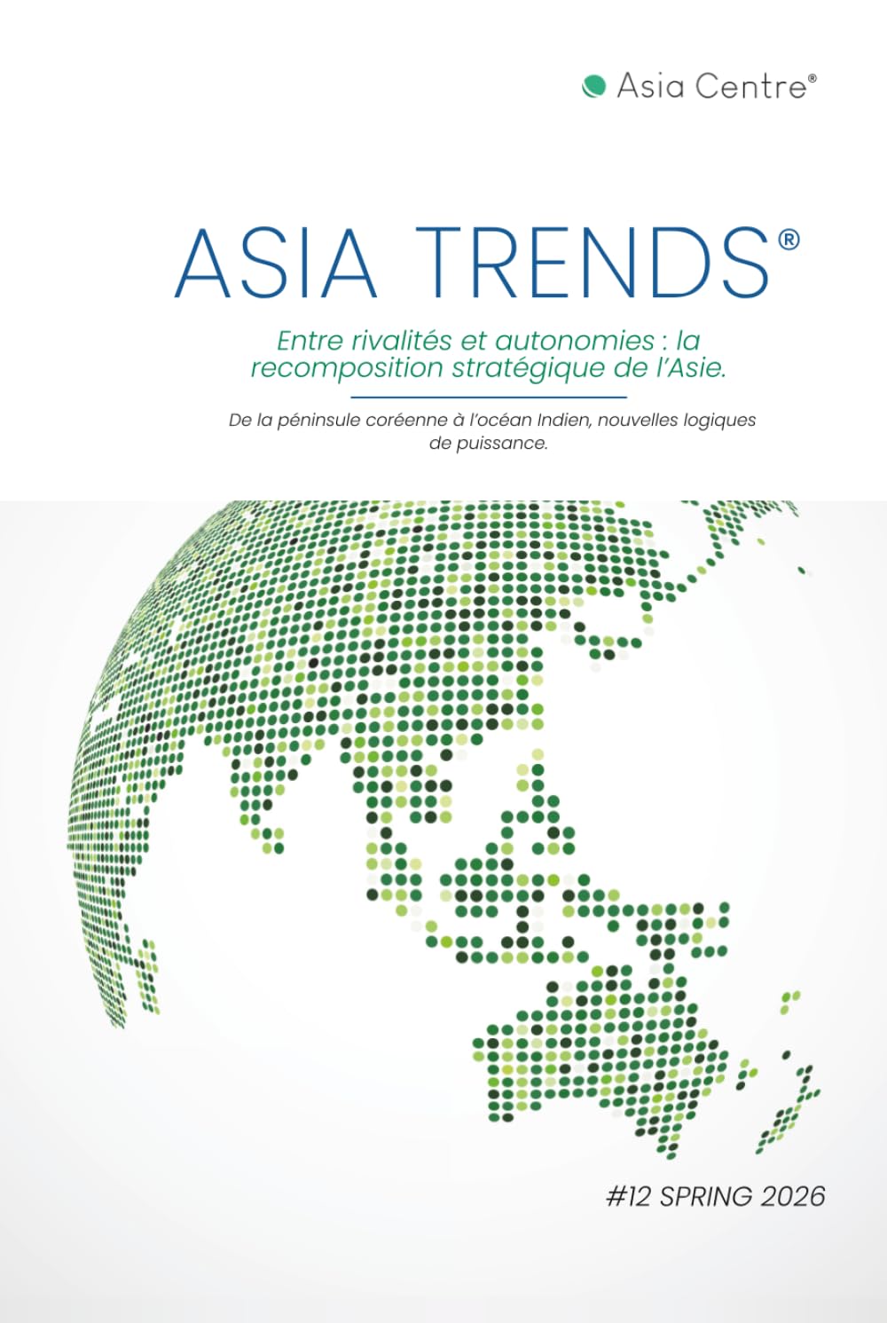 Asia Trends 12: Entre rivalités et autonomies : la recomposition stratégique de l’Asie