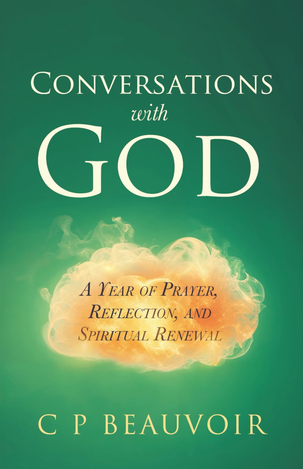 Conversations with God: A Year of Prayer, Reflection, and Spiritual Renewal