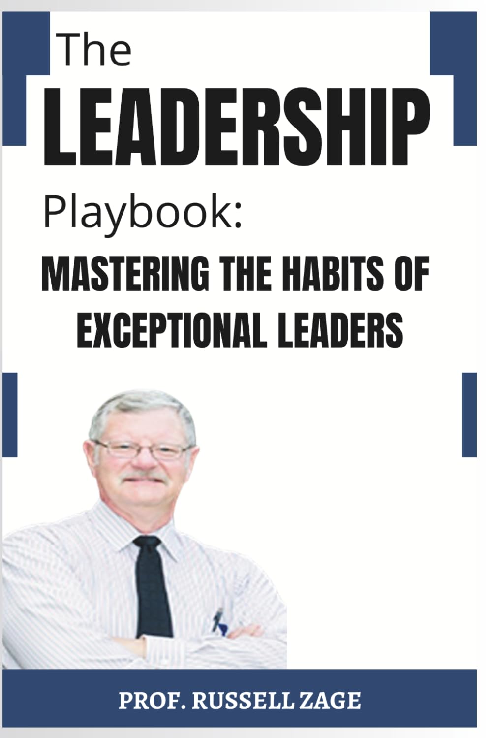 The Leadership Playbook: Mastering the Habits of Exceptional Leaders