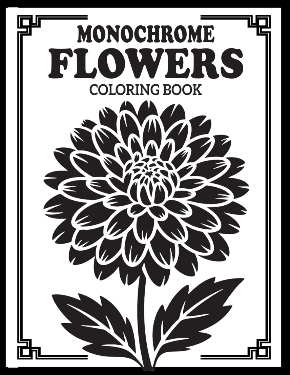 Monochrome Flowers Coloring Book: Relaxing One Color Botanical Designs for Stress Relief and Creative Art