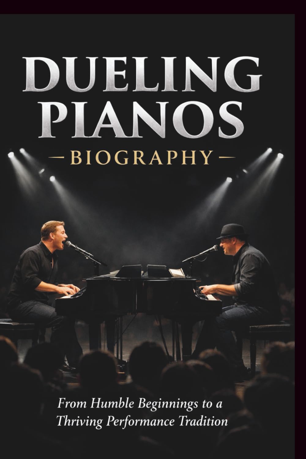 DUELING PIANOS BIOGRAPHY: From Humble Beginnings to a Thriving Performance Tradition