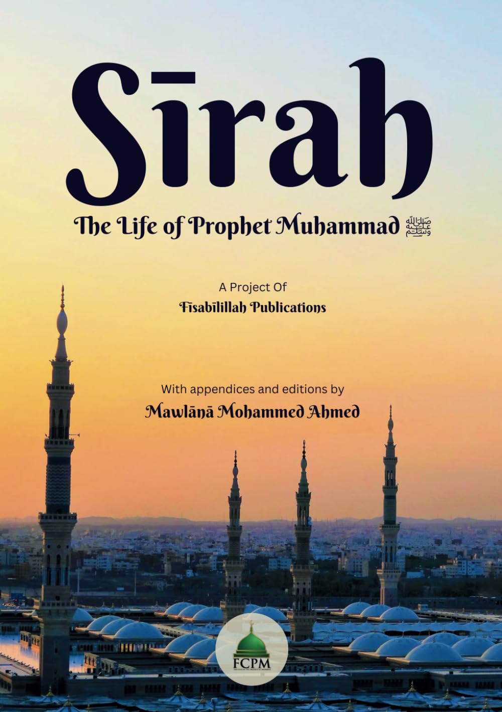 Sirah: The Life of Prophet Muhammad ﷺ