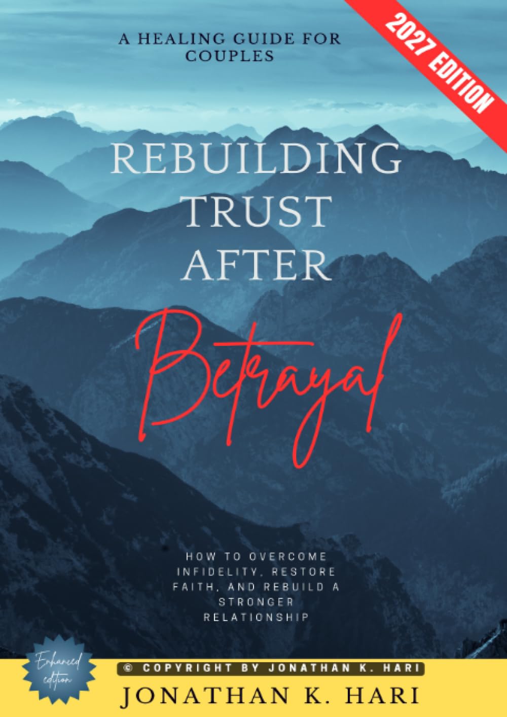 Rebuilding Trust After Betrayal:: A Healing Guide for Couples (How to Overcome Infidelity, Restore Faith, and Rebuild a Stronger Relationship)
