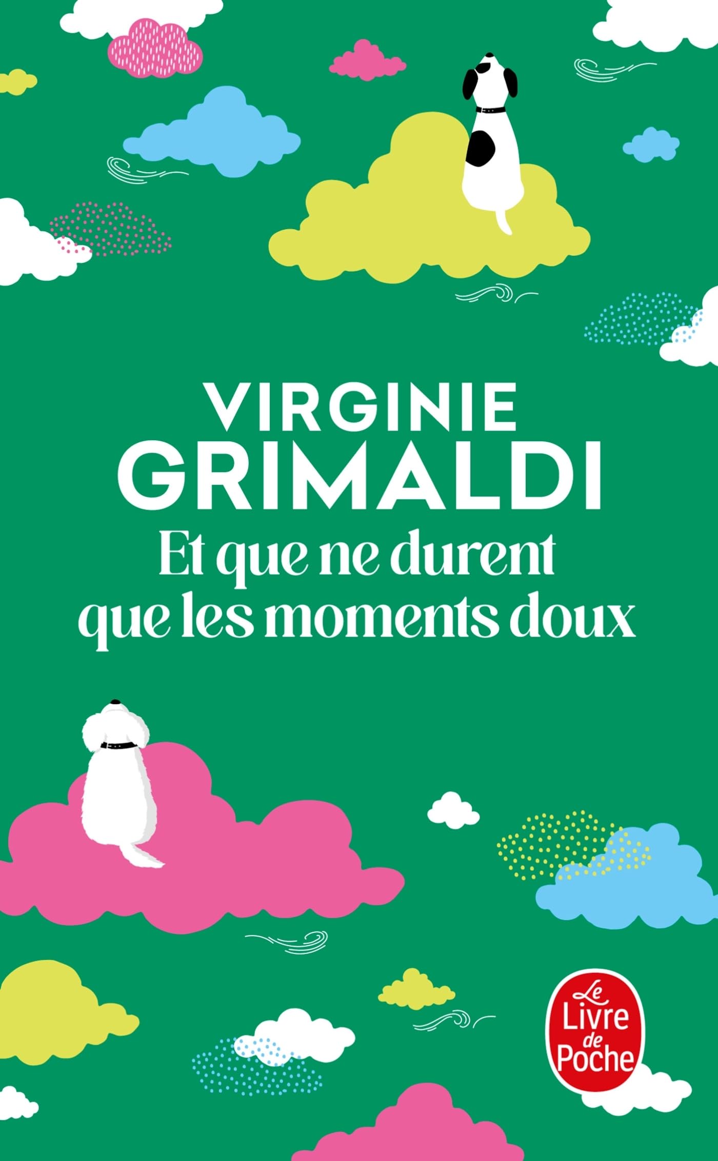 Et que ne durent que les moments doux (Le livre de poche, 36114)