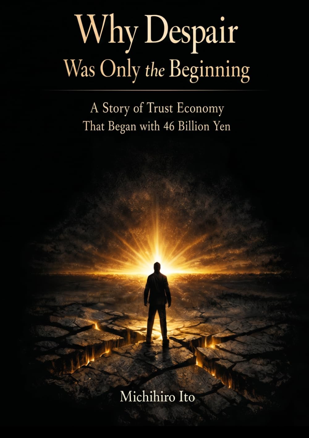 Why Despair Was Only the Beginning: The Economy of Trust That Began with 46 Billion Yen