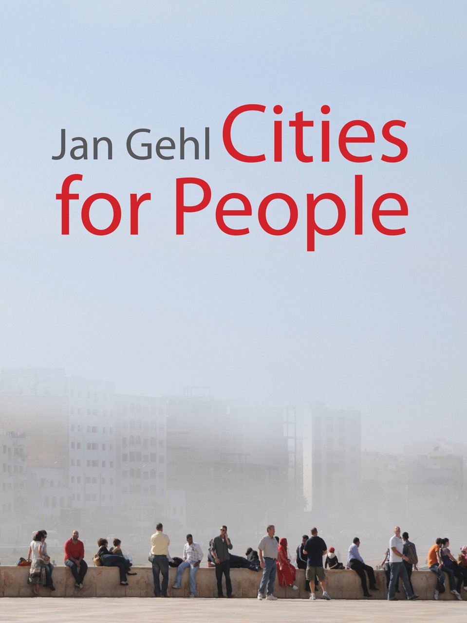 Cities for People Hardcover – Illustrated, 6 September 2010