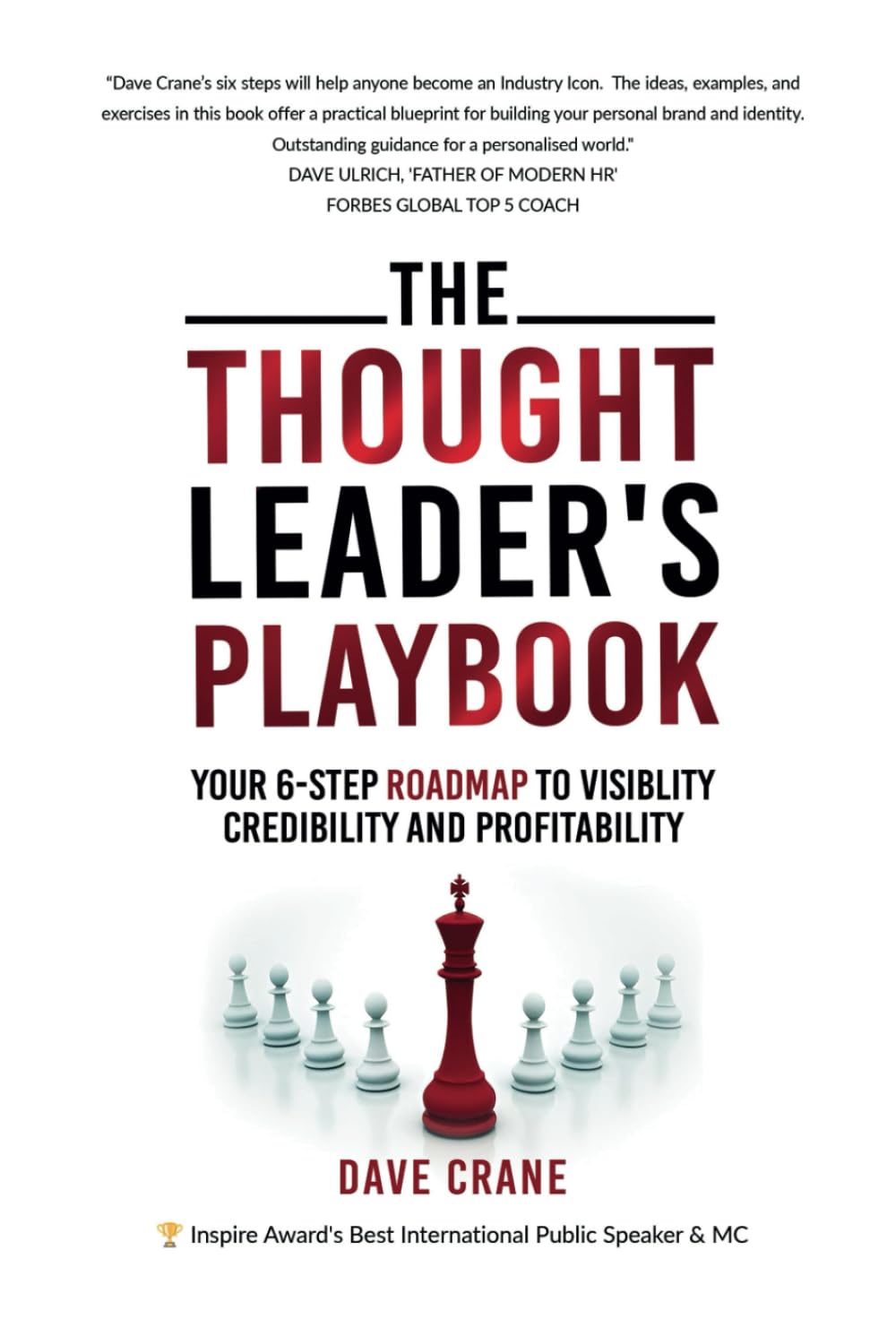 The Thought Leader’s Playbook: Your 6-Step Roadmap To Visibility, Credibility And Profitability