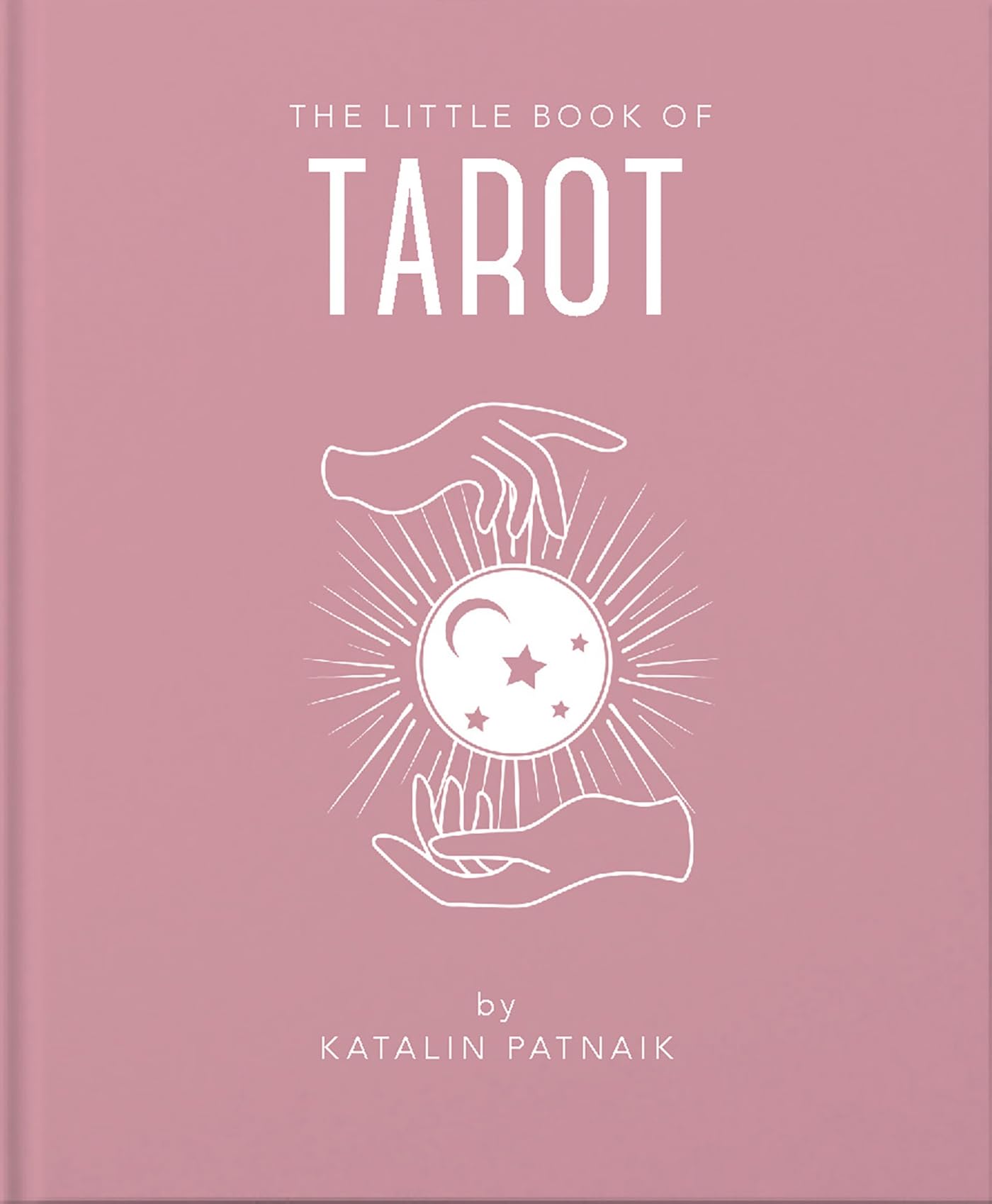 The Little Book of Tarot by Katalin Patnaik HARDBACK 9781911610700