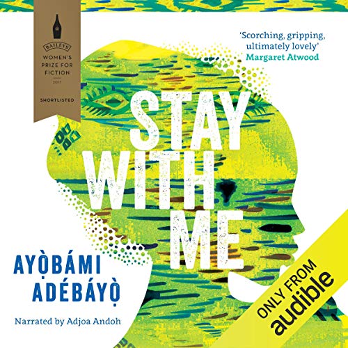 Stay with Me (Audible Audio Edition) Ayobami Adebayo