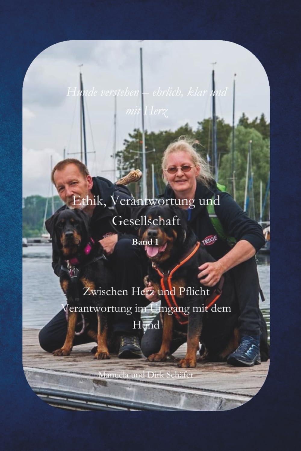 Hunde verstehen – Band 1: Ethik, Verantwortung & Gesellschaft (Hunde verstehen – Zwischen Herz und Verantwortung)