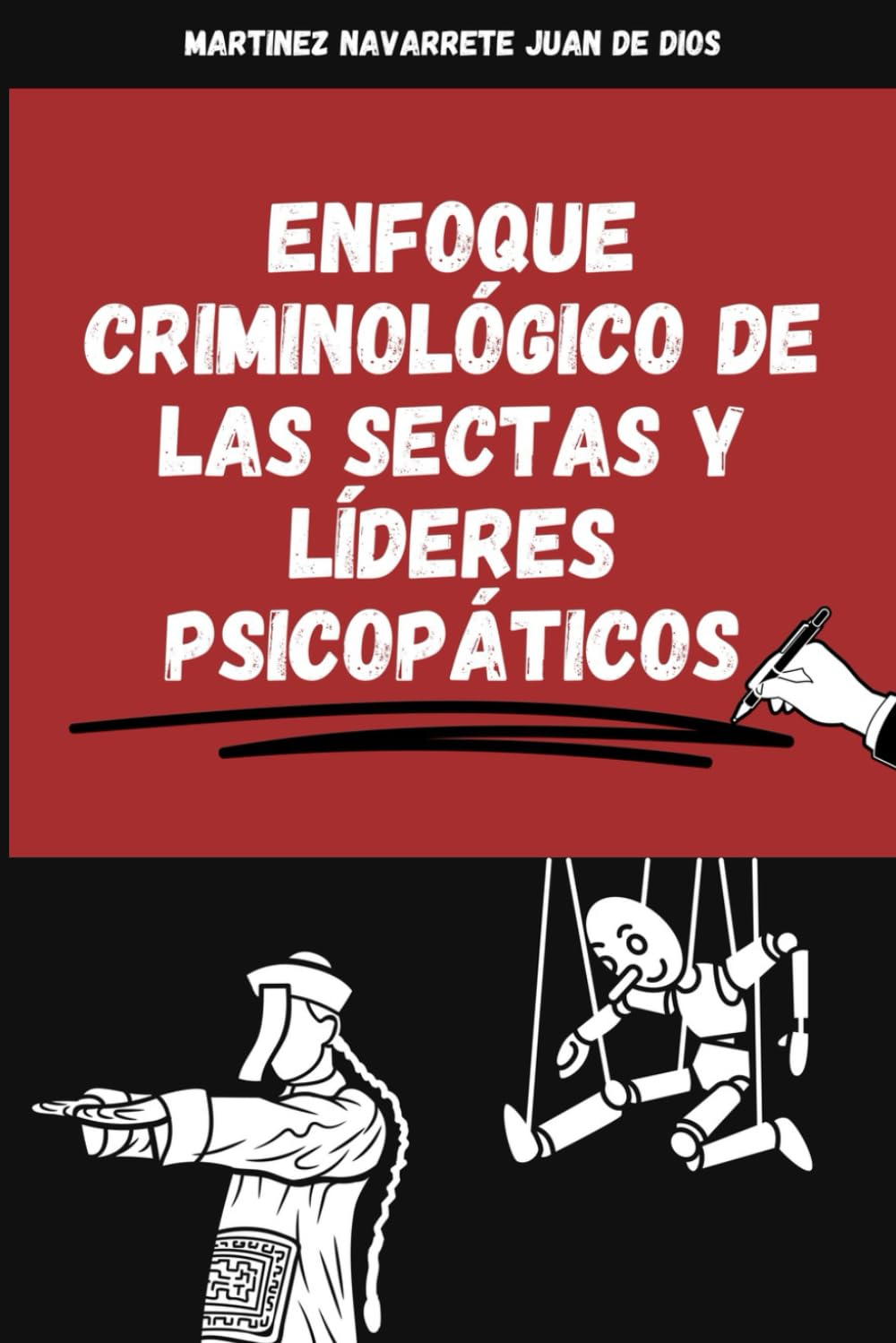 Enfoque Criminológico de Sectas y Lideres Psicopáticos: Sectas Coercitivas