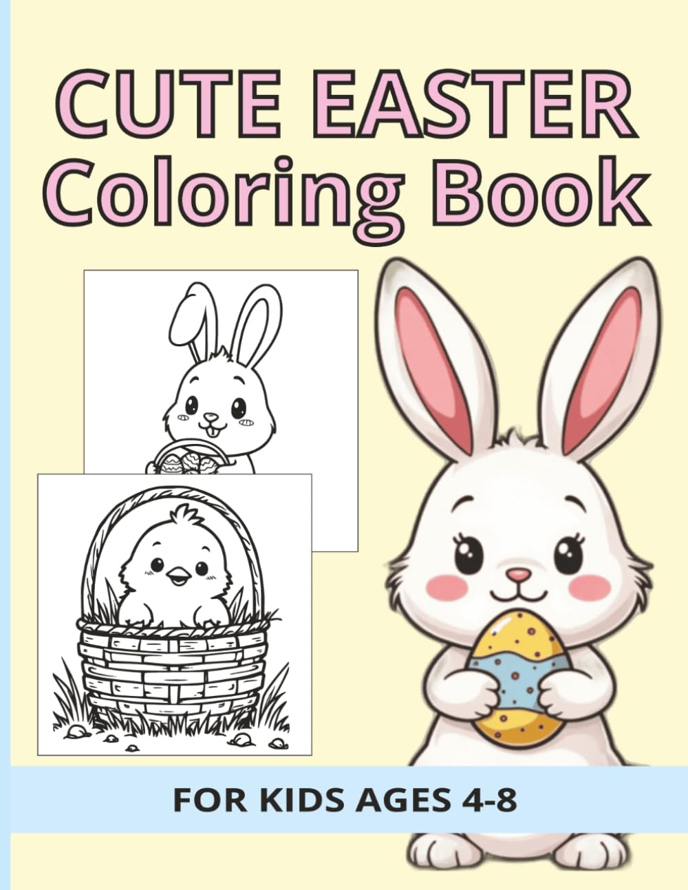 Cute Easter Coloring Book for Kids Ages 4-8: Simple and Fun Easter Coloring Pages with Bunnies and Eggs | Easter Basket Stuffers for Kids | 8.5 x 11