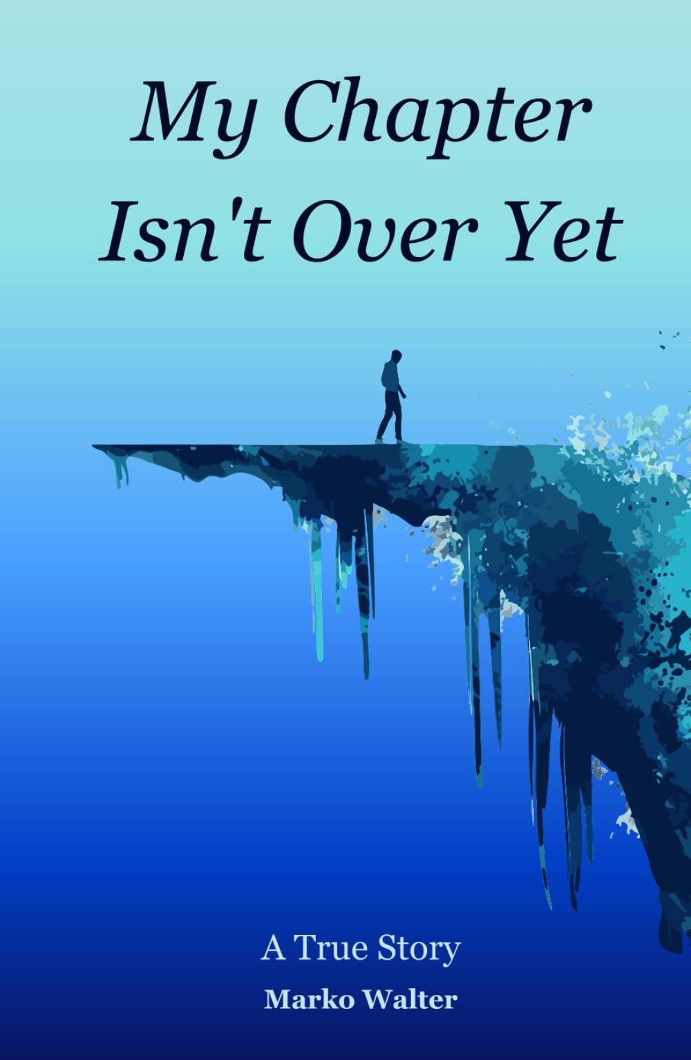 My Chapter Isn't Over Yet: A True Story