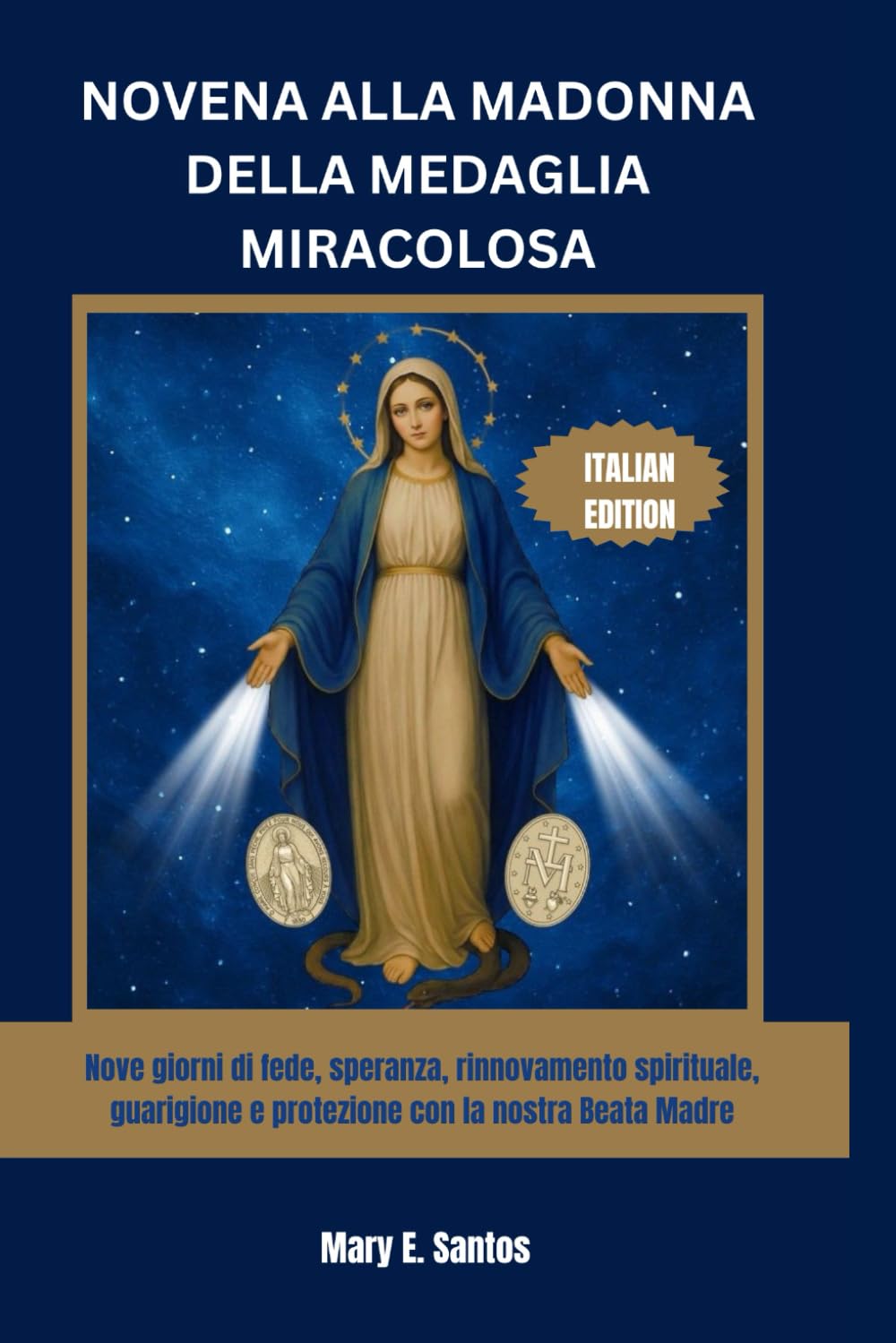 NOVENA ALLA MADONNA DELLA MEDAGLIA MIRACOLOSA: Nove giorni di fede, speranza, rinnovamento spirituale, guarigione e protezione con la nostra Beata Madre