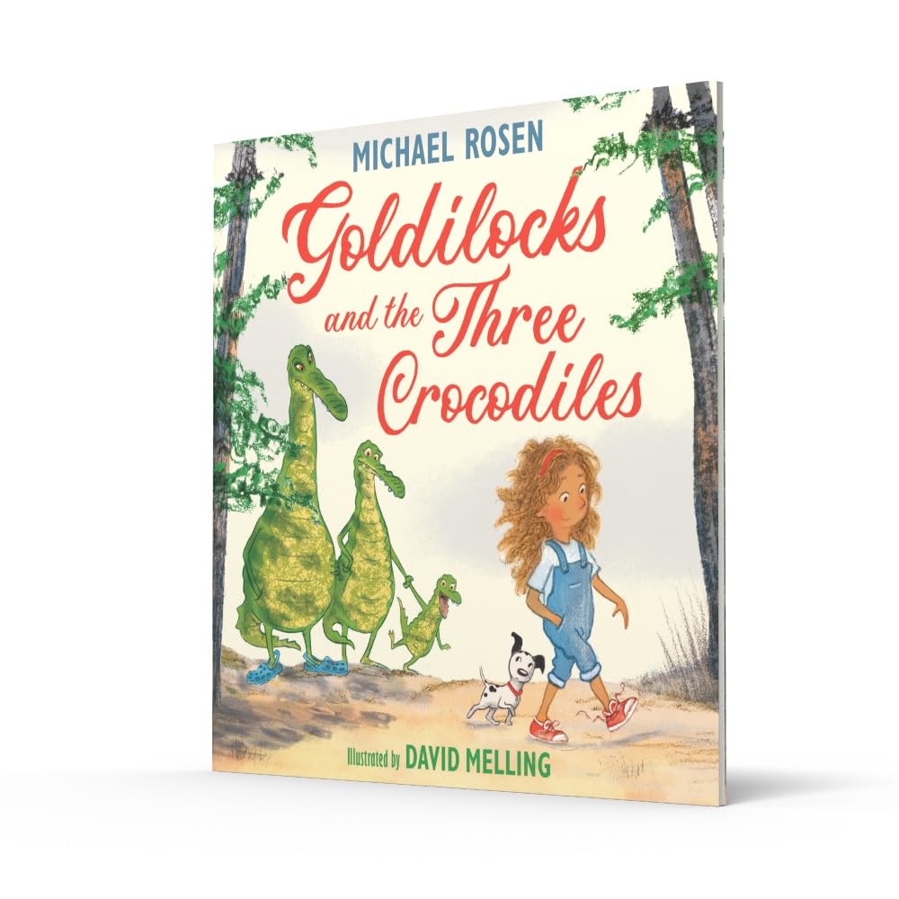 Goldilocks and the Three Crocodiles: A new fabulously funny twist on the classic story