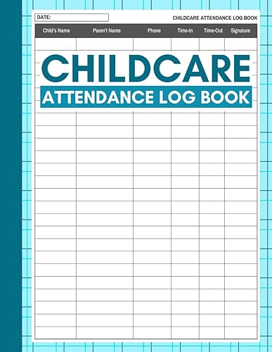 Childcare Attendance Log Book: Daily Guardians/Parents Attendance Book for Childcare Centers and Home Daycares