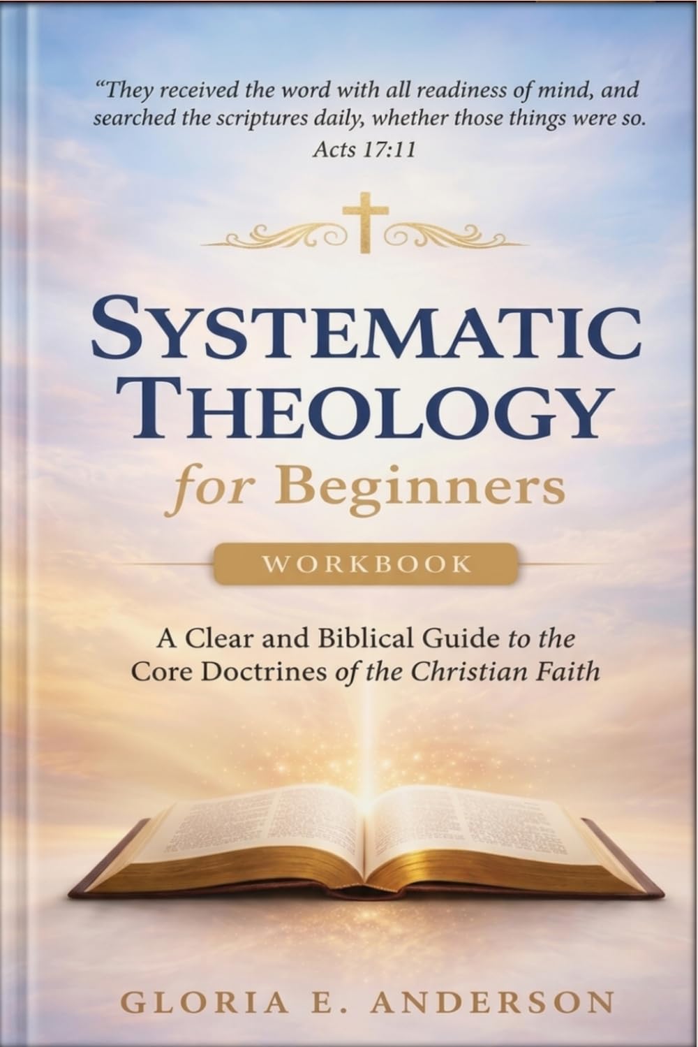 Systematic Theology for Beginners: A Clear and Biblical Guide to the Core Doctrines of the Christian Faith