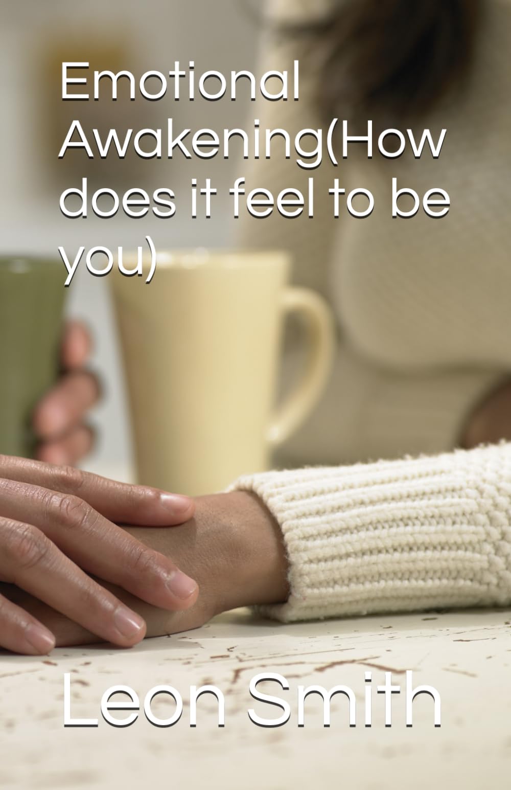 Emotional Awakening(How does it feel to be you)
