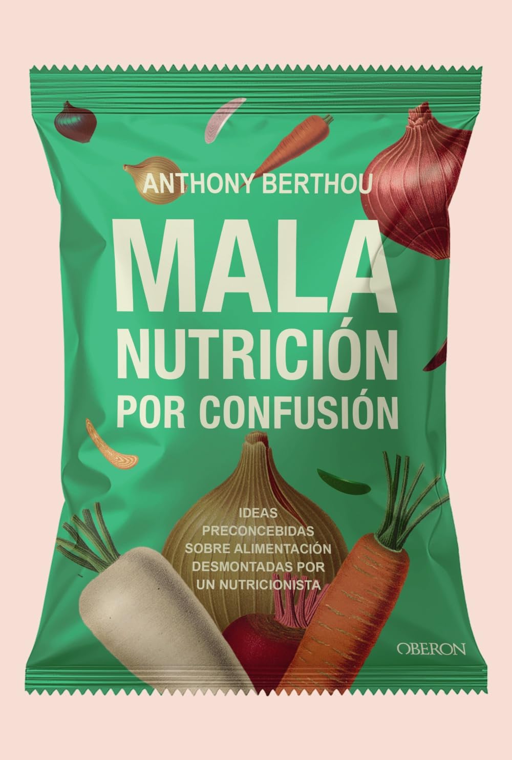 Mala nutrición por confusión: Ideas preconcebidas sobre alimentación desmontadas por un nutricionista (Gastronomía y Nutrición)