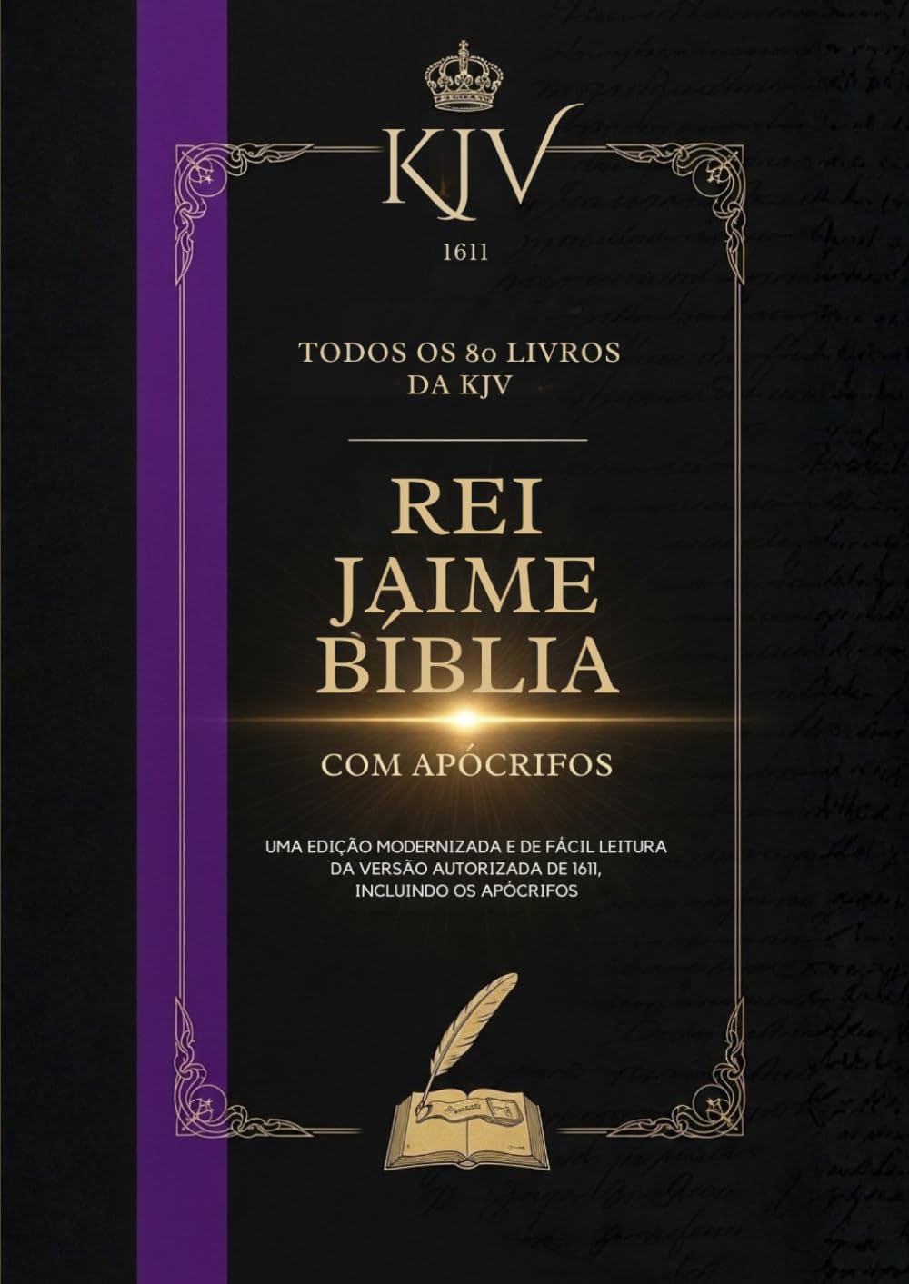 Bíblia Do Rei Jaime De 1611 Com Apócrifos: Todos Os 80 Livros Da KJV (Traduzidos)