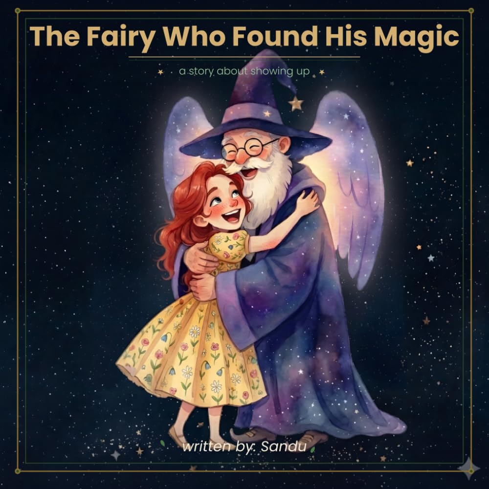 The Fairy Who Found His Magic: A story about showing up