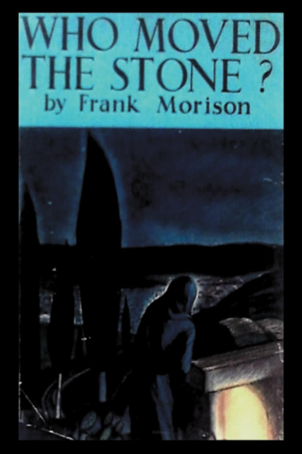 Who Moved the Stone?