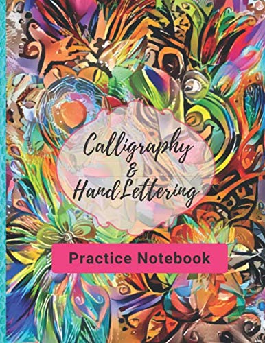 Calligraphy & Hand Lettering Practice Notebook: Writing Practice Workbook with 4 Sheet styles Cursive Calligraphy Handwriting & Dot Grid
