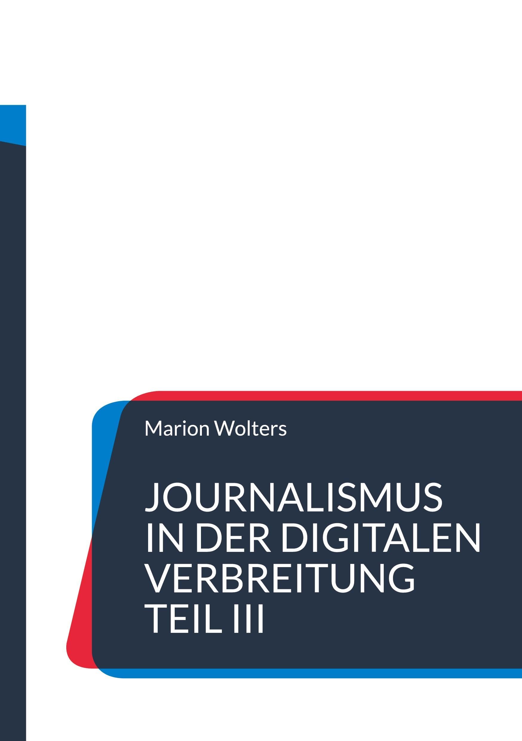 Journalismus in der digitalen Verbreitung Teil III