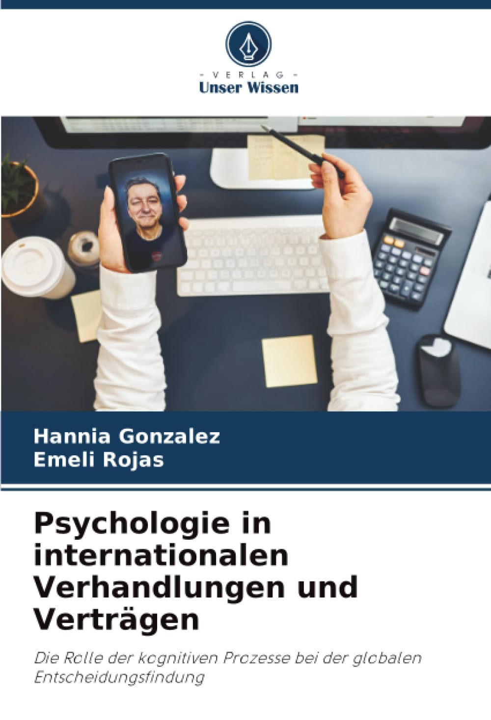 Psychologie in internationalen Verhandlungen und Verträgen: Die Rolle der kognitiven Prozesse bei der globalen Entscheidungsfindung