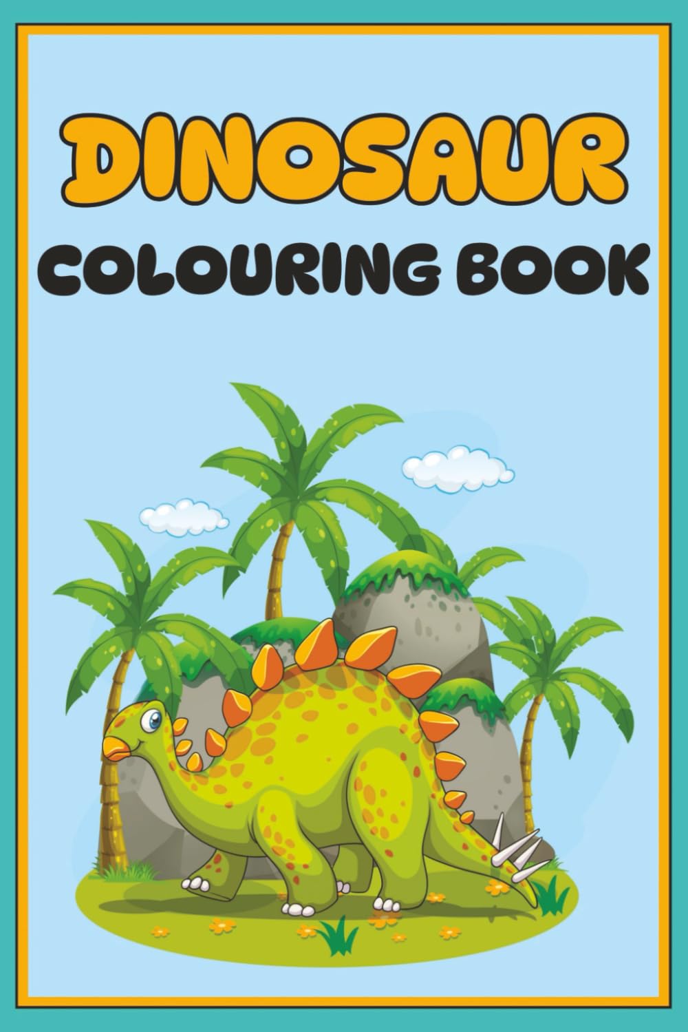 Dinosaur Colouring Book for Kids: Fun and Easy Dinosaur Pages for Ages 4–8 | Cute Dinos to Colour for Creativity, Relaxation and Early Learning
