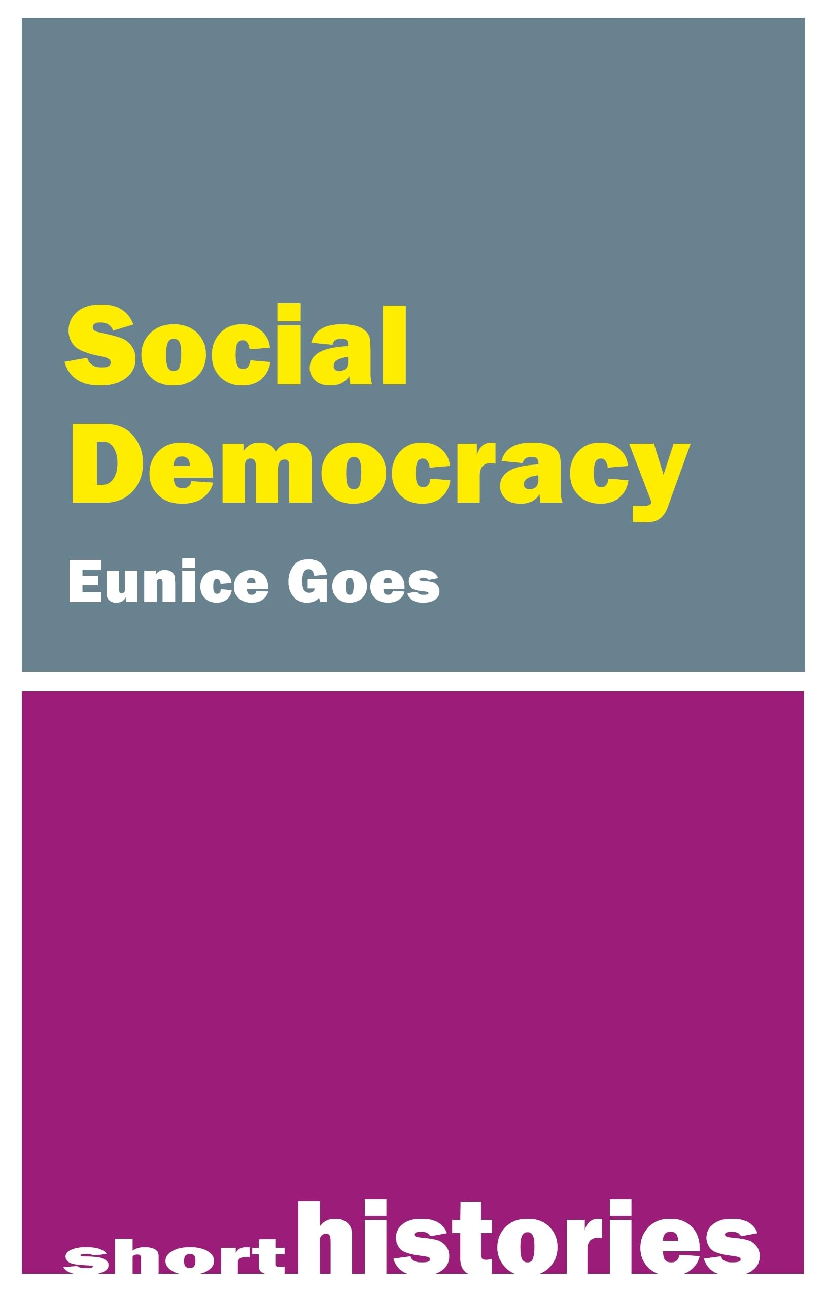 Social Democracy by Eunice  Goes (Paperback Book)