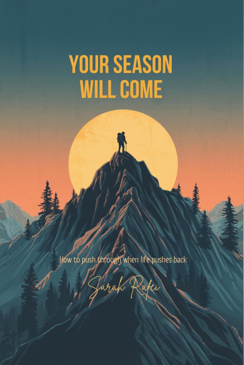 Your Season Will Come: How to Push Through When Life Pushes Back